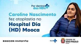 Caroline Nascimento faz otoplastia no Hospital Dia (HD) Mooca | Por dentro dos HDs