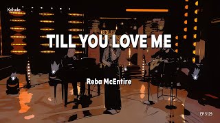 Kellyoke | Till You Love Me (Reba McEntire)