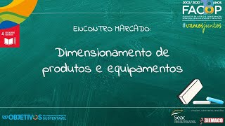 ENCONTRO MARCADO: Dimensionamento de produtos e equipamentos