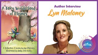 Interview with Lyn Maloney Poet about her book A Fairy Wonderland of Rhymes.