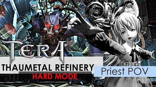 【TERA】「Priest」Thaumetal Refinery (Hard) - 3rd Boss Nightmare Gaaruksalt