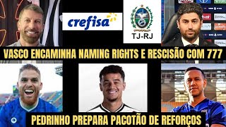 SINAL VERDE! NOTÍCIA MARAVILHOSA! RESCISÃO COM 777| PEDRINHO PREPARA PACOTÃO REFORÇOS E NAMNG RIGHTS