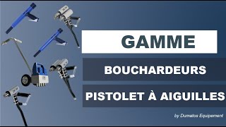 Bouchardeurs et pistolet à aiguilles Von Arx