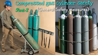 General Safety Measures for Compressed Gas Cylinder  (PART-2)