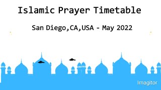 Islamic Prayer Timetable San Diego, California, USA - May 2022 | Salah Times San Diego USA May 2022