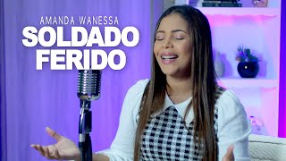 Soldado Ferido - Amanda Wanessa (Voz e Piano) #153