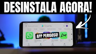 URGENTE!! DESINSTALE AGORA esse APLICATIVO do seu Celular! FAÇA ISSO RÁPIDO!!!