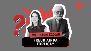 Webinário Egolab: Freud ainda explica?