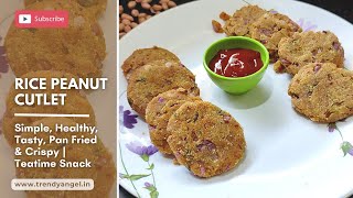 Simple Healthy Delicious Crispy Cutlet from Rice & Peanut | Teatime Snack