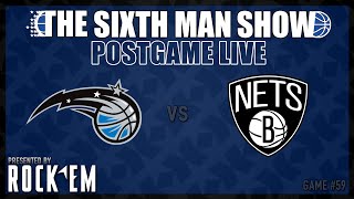 Game #59 - The Sixth Man Show Postgame Live presented by Rock 'Em - Magic vs. Nets