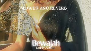 Bewajah Slowed Reverb Lofi Song #lofibyakshat #trendingnow #lofisongs