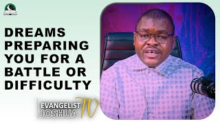 Dreams Preparing You For A Battle or Difficulty II Evangelist Joshua Ministries