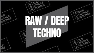 RAW / DEEP TECHNO | SOLID CAPSULE RECORDS | PART V | 136-145BPM | 4K