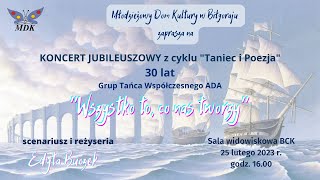 30 lat Grup Tańca Współczesnego ADA, "Wszystko to, co nas tworzy" - prezentacja