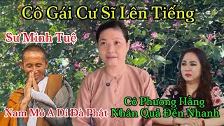 Nóng|| Cô Gái Cư Sĩ Lên Tiếng Cô Phương Hằng Ngay Lúc Này Nhân Quả Đến Nhanh