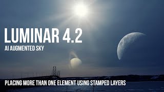 Luminar 4.2 AI Augmented sky: Adding multiple elements