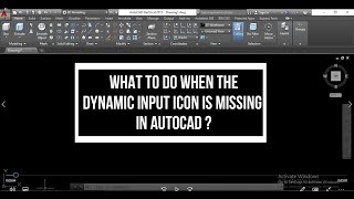 HOW TO SHOW MISSING DYNAMIC INPUT ICON IS  IN AUTOCAD?