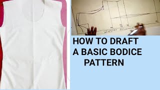 HOW TO DRAFT A BASIC BODICE PATTERN [ DETAILED ]