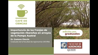 Café de Ciencias - 02/12/2021 - “Importancia de las franjas de vegetación ribereñas ...”