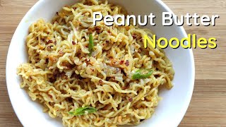 Peanut Butter Noodles | Quick and Easy | Spicy Peanut Noodles Recipe