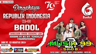 Live Stream DIRGAHAYU RI KE 79 Bersama Badol | Music 99 | Maju lancar Audio | Sodong TW 23 Agt 24