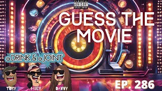 Can We Guess The Movie Based on a Single Frame?- A Drink & A Joint | Ep.286