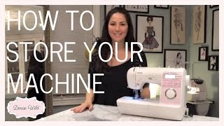 SEWING TIP: Properly Store Your Machine Between Projects