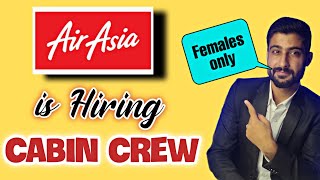 Air Asia Hiring Cabin Crew / Big Updates / Good News For you / Females Only / Apply Fast