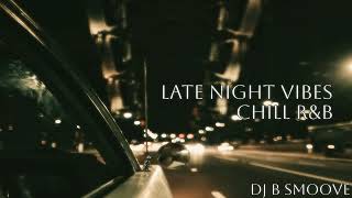 Late Night Vibes - Smooth R&B - DJ B Smoove