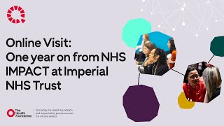 Q Online Visit: One year on from NHS IMPACT at Imperial NHS Trust