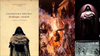 Giordano Bruno - Philosopher / Heretic