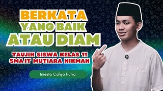 Berkata yang Baik Atau Diam - Siswa kelas 11 SMA IT Mutiara Hikmah | Sekolah Unggulan Di Bekasi