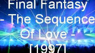 Final Fantasy - The Sequence Of Love