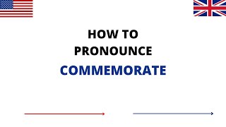 How To Pronounce COMMEMORATE Correctly In English | COMMEMORATE Pronunciation