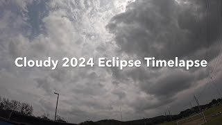 Cloudy 2024 Eclipse Time-lapse