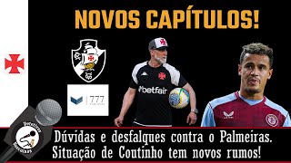 OS PROBLEMAS DE ÁLVARO PACHECO NO VASCO. BRIGA CONTRA 777 TEM NOVOS CONTORNOS. COUTINHO LIVRE?