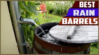 Top 5 Best Rain Barrels in 2023 reviews