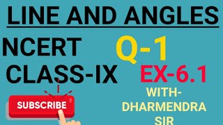 LINE AND ANGLES NCERT CL IX EX-6.1 Q-1