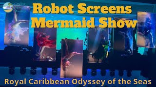 Oceanides Mermaid Robot Screens Show on Royal Caribbean's Odyssey of the Seas