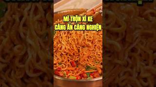 Mì Trộn Xì Ke 🌶️ Càng Ăn Càng Nghiện - Thử Là Ghiền! 🍜🔥