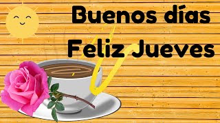 Buenos días Feliz Jueves mensaje corto