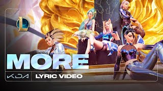 K/DA - MORE ft. Madison Beer, (G)I-DLE, Lexie Liu, Jaira Burns, Seraphine (LYRIC VIDEO)