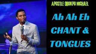 Ah Ah Eh CHANT & TONGUES | Apostle orokpo michael prayerMô tả