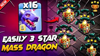 TH16 Attack Strategy With Dragon in (Clash Of Clans) | Th16 Mass DRAGON Attack Strategy (x16 Dragon)