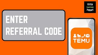 Where to Enter Temu Referral Code