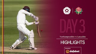 Whiteman Digs Deep | Northamptonshire v Lancashire | Day 3 County Championship Highlights