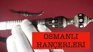 OSMANLI HANÇERLERİ