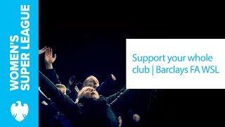 A true fan supports their whole club | Barclays FA Women’s Super League | AllToPlayFor