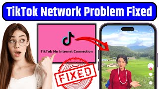 TikTok Network Problem 100% Fixed | TikTok Not Working Fixed | TikTok No Internet Connection Fixed