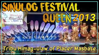 Sinulog Festival Queen 2013 - Tribu Himag-ulaw of Placer Masbate  (Grand Winner)